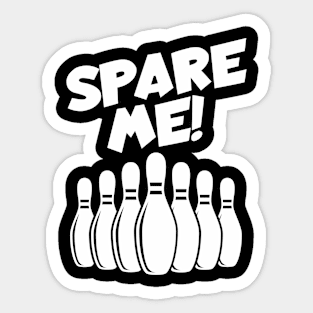 Bowling spare me Sticker